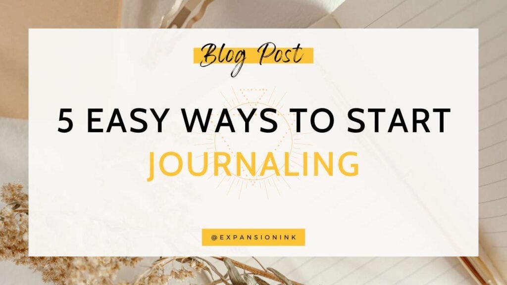 5 Easy Ways to Start Journaling